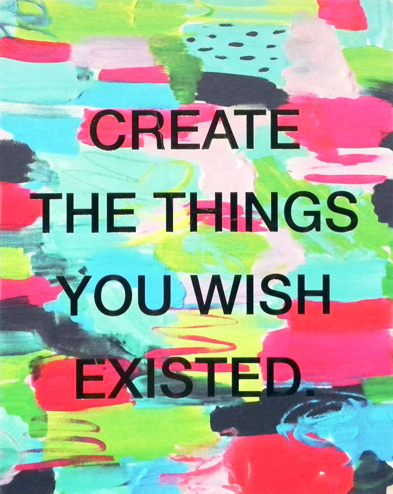 create the things you wish existed